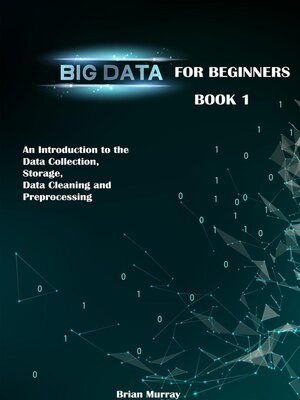 cover image of An Introduction to the Data Collection, Storage, Data Cleaning and Preprocessing
